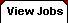 View Jobs